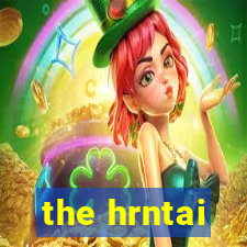 the hrntai